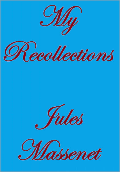 MY RECOLLECTIONS