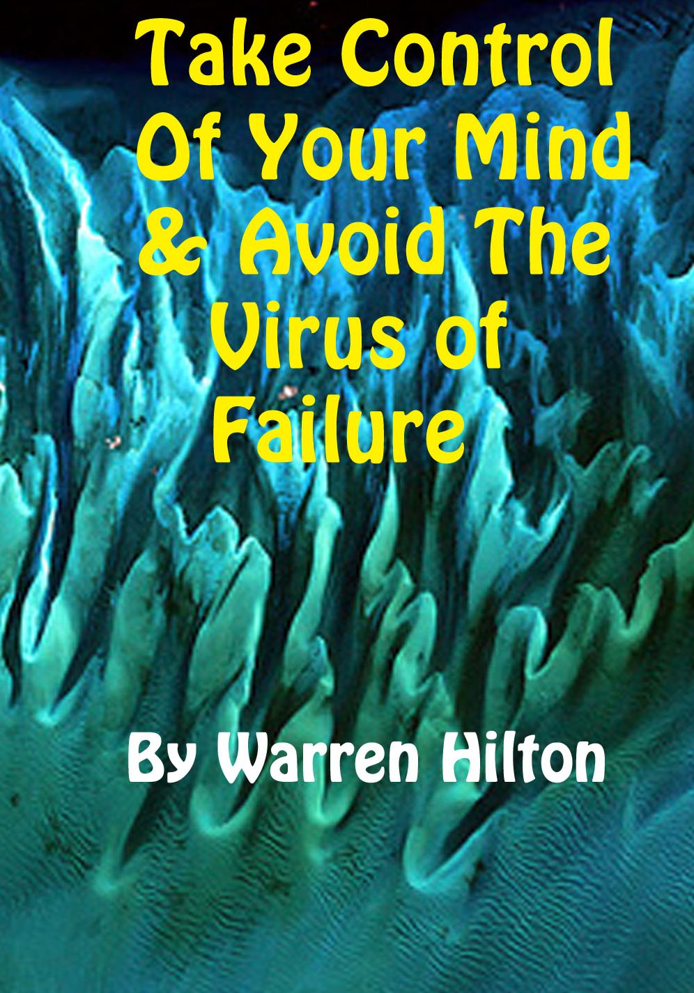 Take Control of Your Mind & Avoid the Virus of Failure