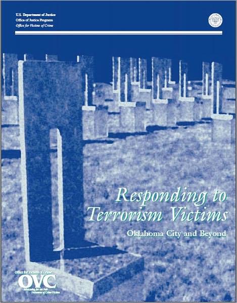 Responding to Terrorism Victims: Oklahoma City and Beyond