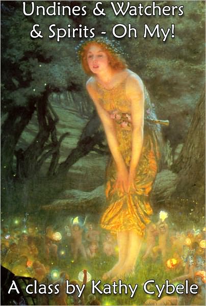 Undines & Watchers & Spirits - Oh My!