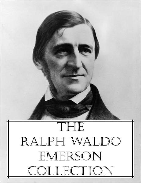 The Ralph Waldo Emerson Collection (A collection of essays, addresses, lectures, and poetry from Ralph Waldo Emerson, totaling 200 + of his works, all with an active Table of Contents)