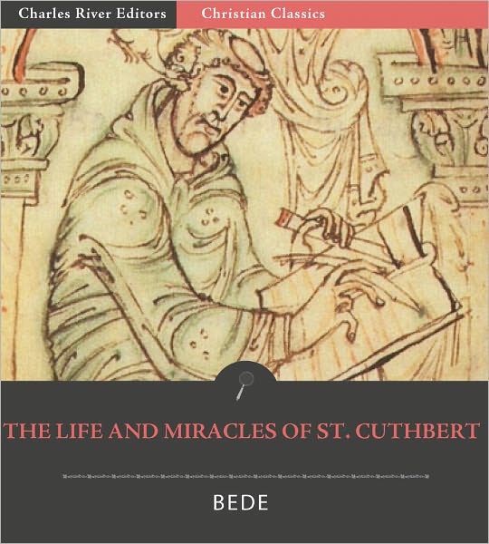 The Life and Miracles of St. Cuthbert, Bishop of Lindesfarne