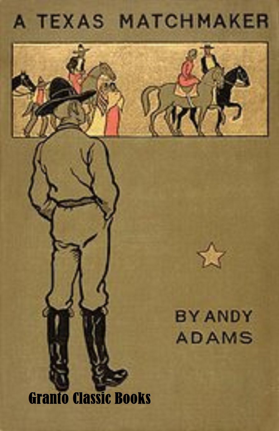 A Texas Matchmaker ( Classic Western Series) by Andy Adams