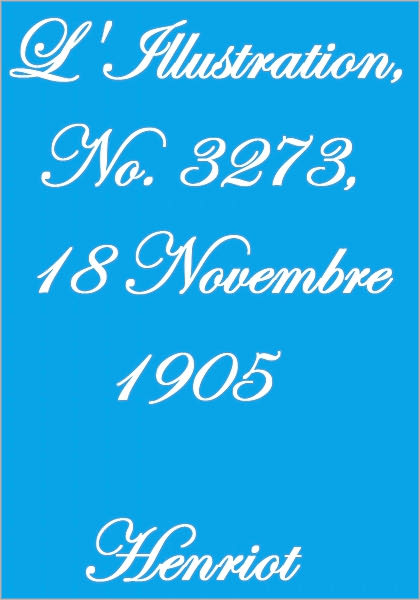L'Illustration, No. 3273, 18 Novembre 1905