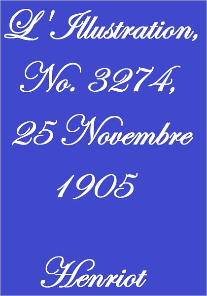 L'Illustration, No. 3274, 25 Novembre 1905