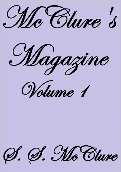 McCLURE'S MAGAZINE VOLUME I