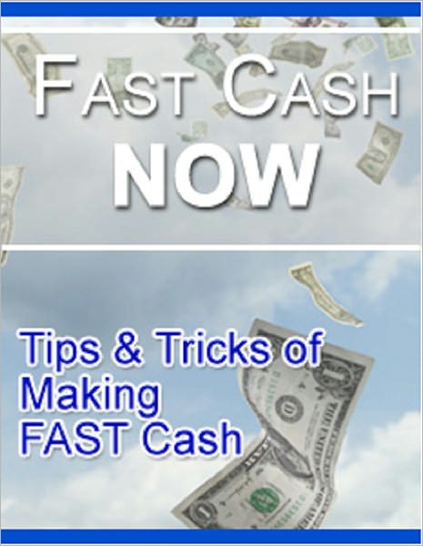 Fast Cash now: Tips and Tricks of Making Fast Cash