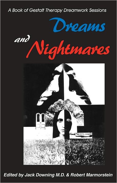 Dreams and Nightmares: A Book of Gestalt Therapy Sessions