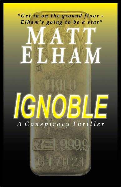 Ignoble: A Conspiracy Thriller