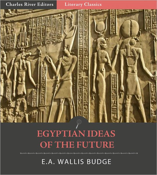 Egyptian Ideas of the Future Life (Illustrated)
