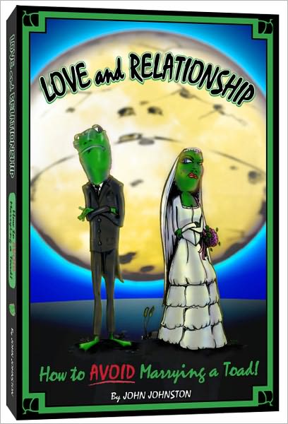 Love and Relationship: How to Avoid Marrying a Toad