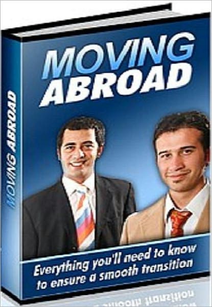 The guide to Moving Abroad - New Home Guide eBook NookBook...