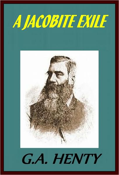 A JACOBITE EXILE by G.Henty