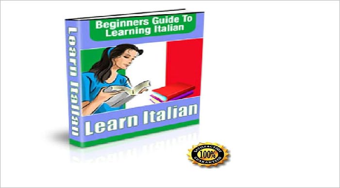 Learning Italian - The Complete Guide to Finally Learning Italian - Speak Italian Like A Native With The Beginner's Guide to Learning Italian!