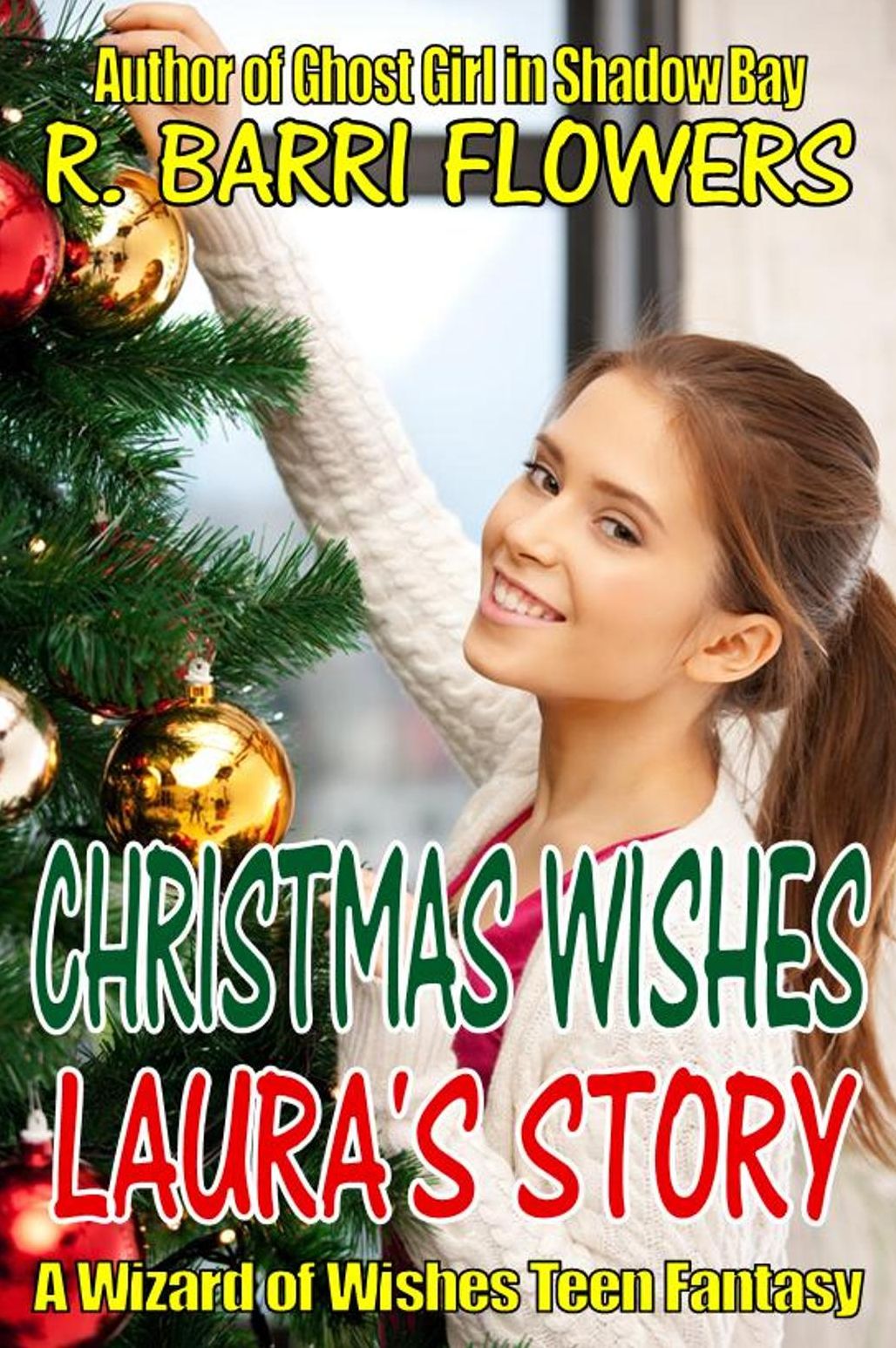 CHRISTMAS WISHES: Laura's Story (A Wizard of Wishes Teen Fantasy)