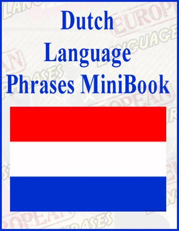 Dutch Language Phrases MiniBook (Well-formatted Edition)