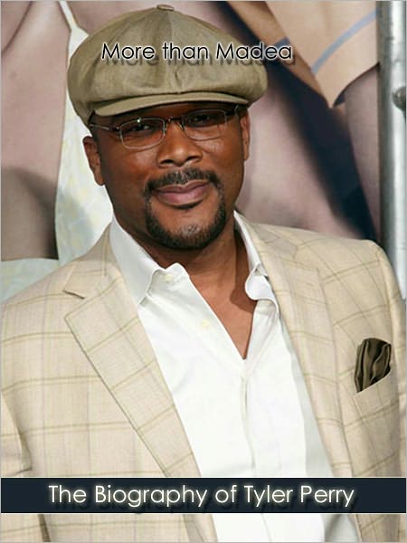 "More than Madea" The Nook Biography of Tyler Perry