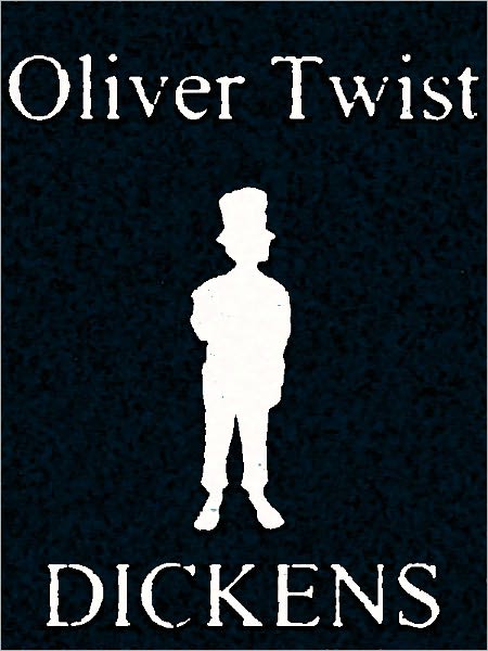 Oliver Twist by Charles Dickens - Original Version (Bentley Loft Classics book #33)