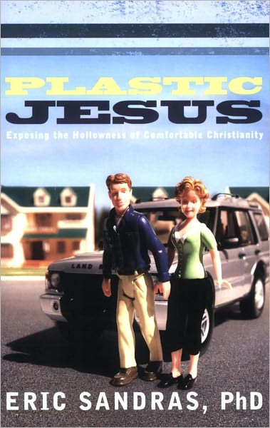 Plastic Jesus: Exposing the Hollowness of Comfortable Christianity