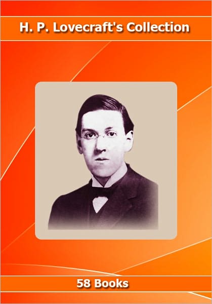 H. P. Lovecraft's Collection [ 58 Books ]