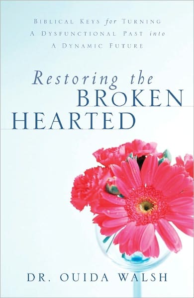 "Restoring the Broken Hearted"