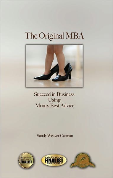 The Original MBA: Succeed in Business Using Mom's Best Advice