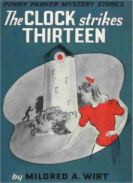 The Clock Strikes Thirteen: A Mystery/Detective Classic By Mildred A. Wirt! AAA+++