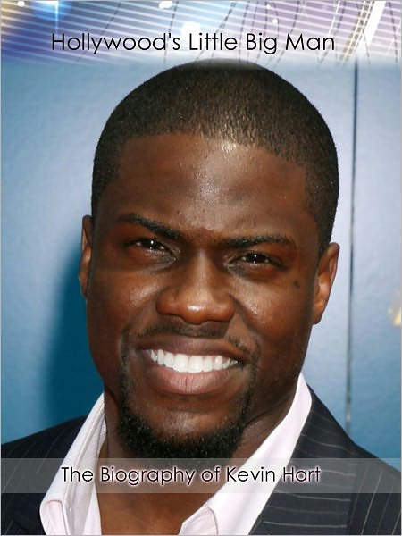 "Hollywood's Little Big Man": The Biography of Kevin Hart