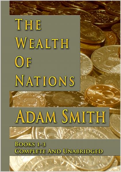The Wealth of Nations, Volumes 1-3