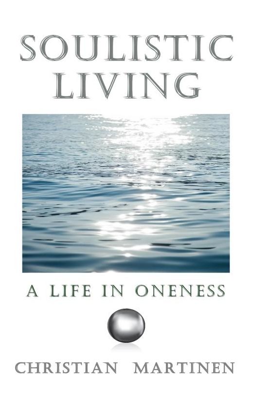 Soulistic Living, A Life In Oneness