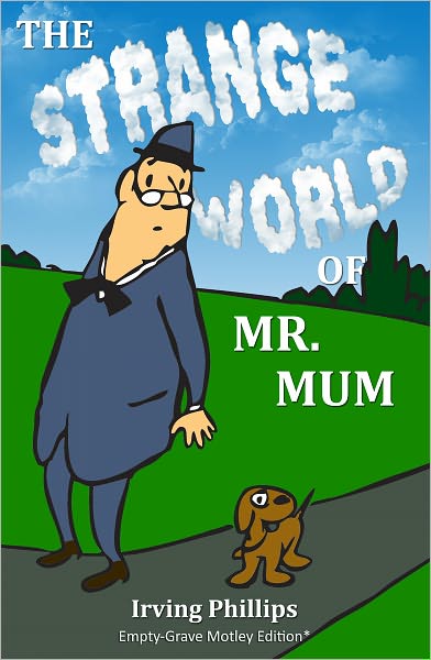 The Strange World of Mr. Mum - Empty-Grave Motley Edition