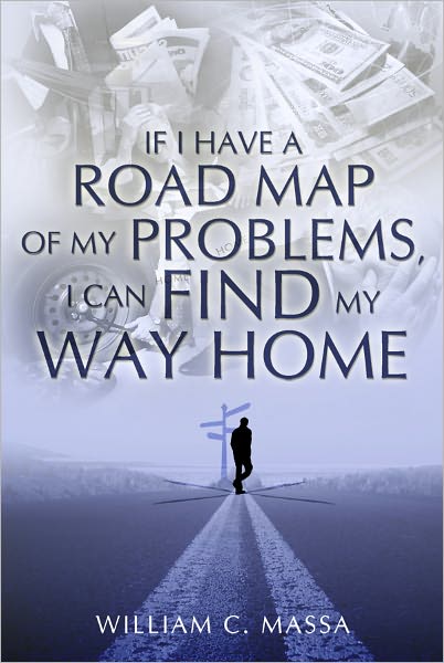 If I Have a Road Map of My Problems, I Can Find My Way Home