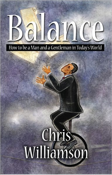 Balance: How to be a Man and a Gentleman in Today's World