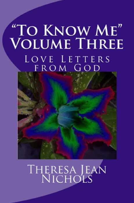 "To Know Me" Volume Three Love Letters from God