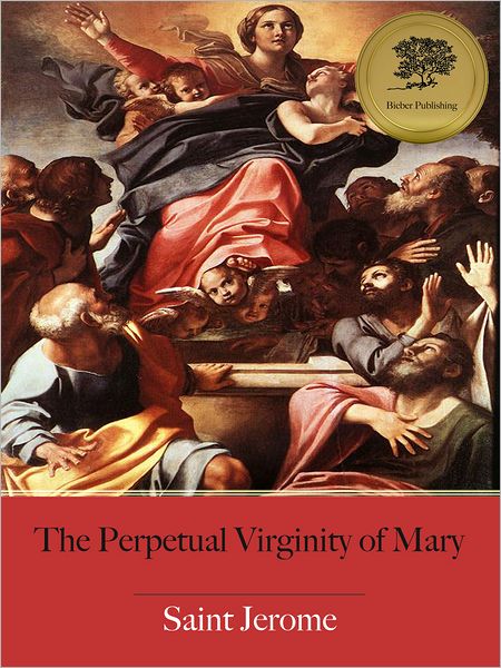 The Perpetual Virginity of Blessed Mary - Enhanced (Illustrated)