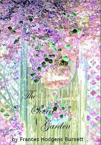 The Secret Garden [with Biography on Frances Hodgens Burnett]