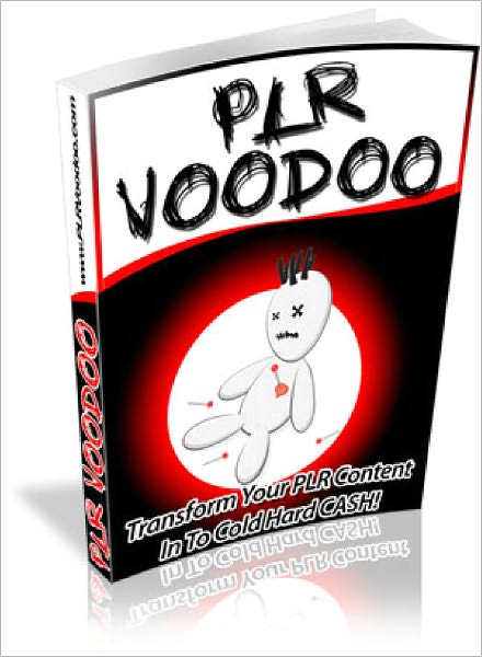 PLR Voodoo Make Money With Private label Rights