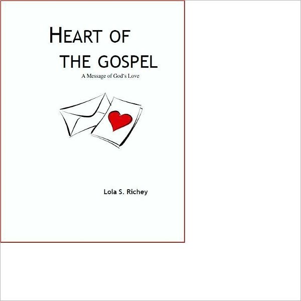 Heart of the Gospel: A Message of God’s Love