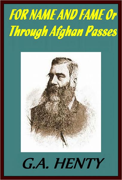 FOR NAME AND FAME Or Through Afghan Passes