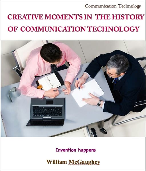 Creative moments in the history of communication technology
