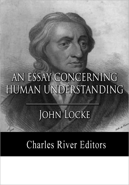 An Essay Concerning Human Understanding: All Volumes (Formatted with TOC)