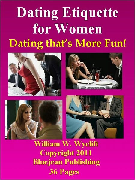 Dating Etiquette for Women: Dating that’s More Fun!