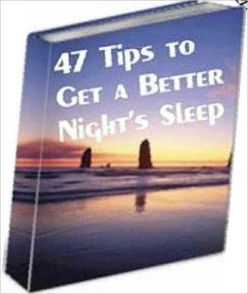 Guide to 47 Tips to Get a Better Night Sleep - Self Improvement