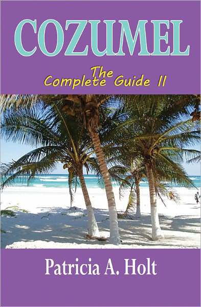 Cozumel the Complete Guide II