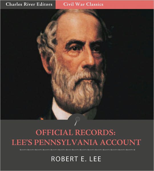 Official Records of the Union and Confederate Armies: Lee's Account of the Battle of Gettysburg (Illustrated with TOC)