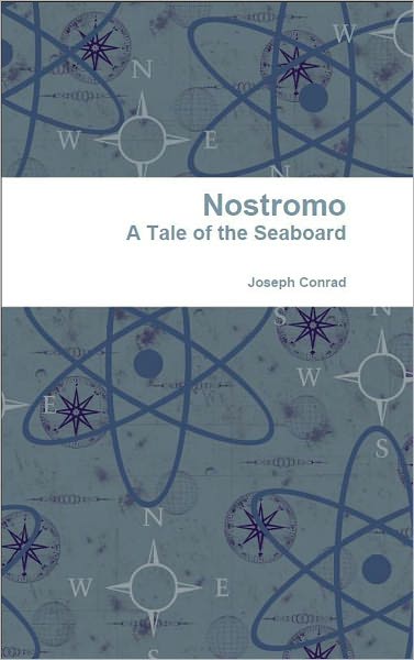 Nostromo: A Tale of the Seaboard