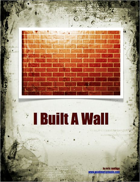I Built A Wall