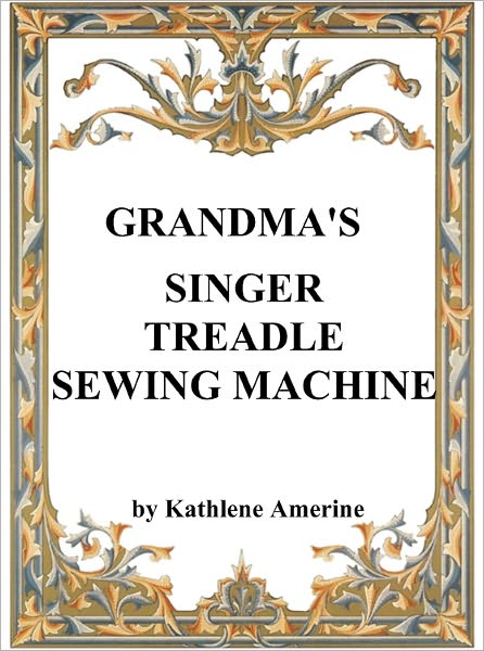 Grandma's SINGER Treadle Sewing Machine