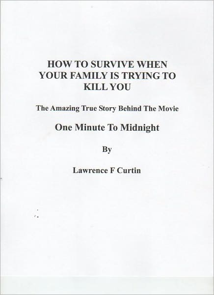 HOW TO SURVIVE WHEN YOUR FAMILY IS TRYING TO KILL YOU