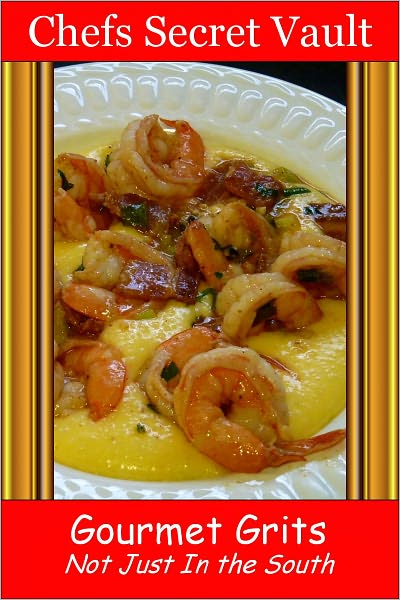 Gourmet Grits - Not Just In the South